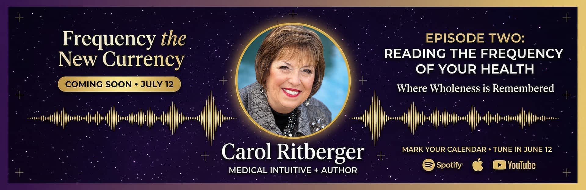 Carol Ritberger Medical Intuitive podcast episode two promotional banner