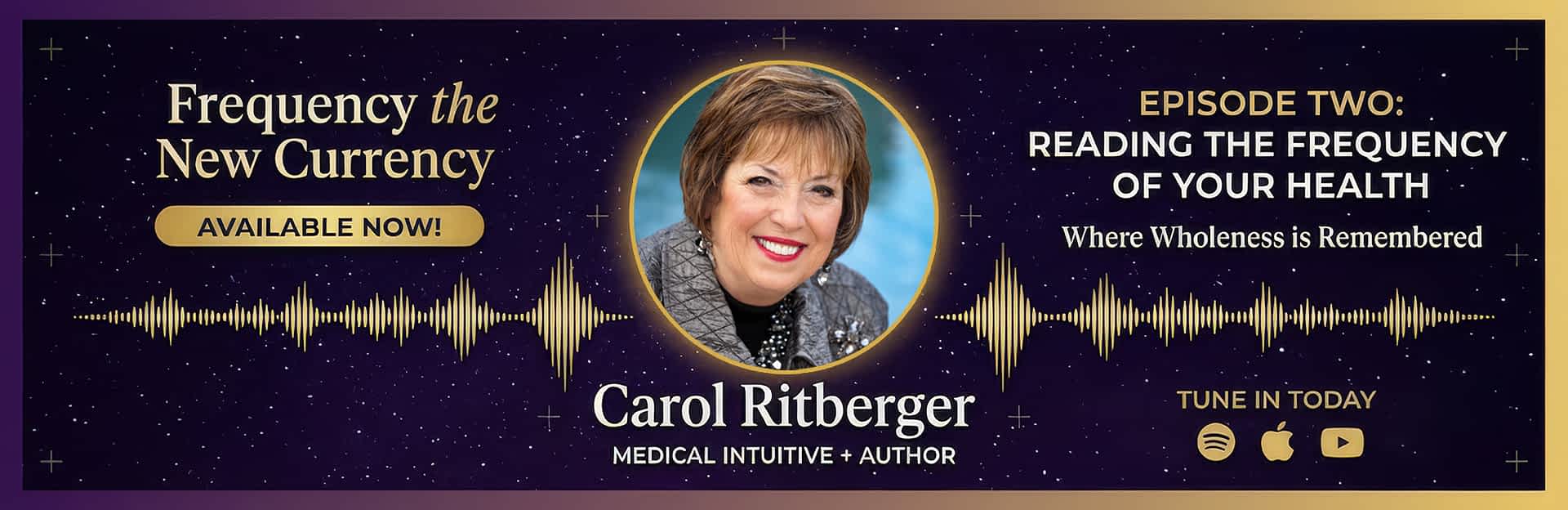 Carol Ritberger Medical Intuitive podcast episode two promotional banner
